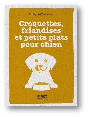 cover image of Le Petit Livre Croquettes, friandises et petits plats pour chiens